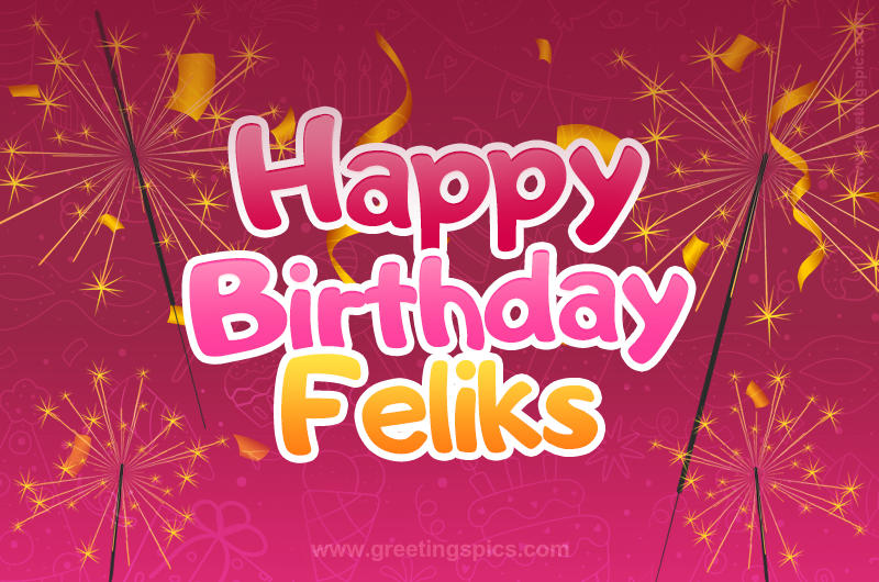 Happy Birthday Feliks Image with sparklers