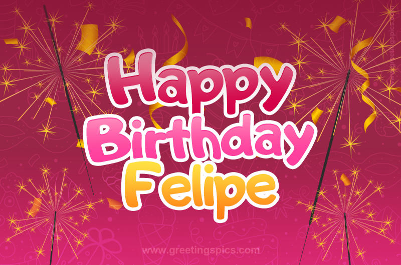 Happy Birthday Felipe Image with sparklers