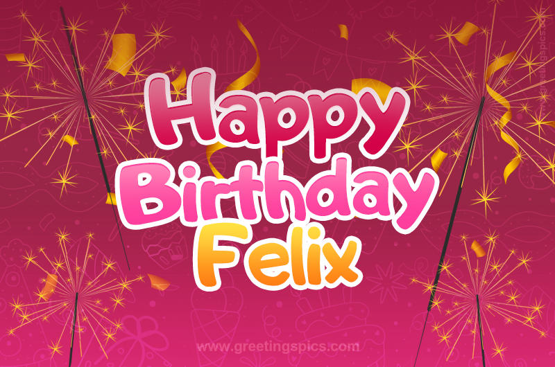 Happy Birthday Felix Image with sparklers