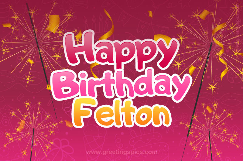 Happy Birthday Felton Image with sparklers