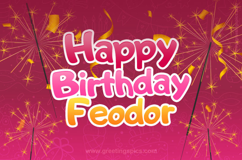 Happy Birthday Feodor Image with sparklers