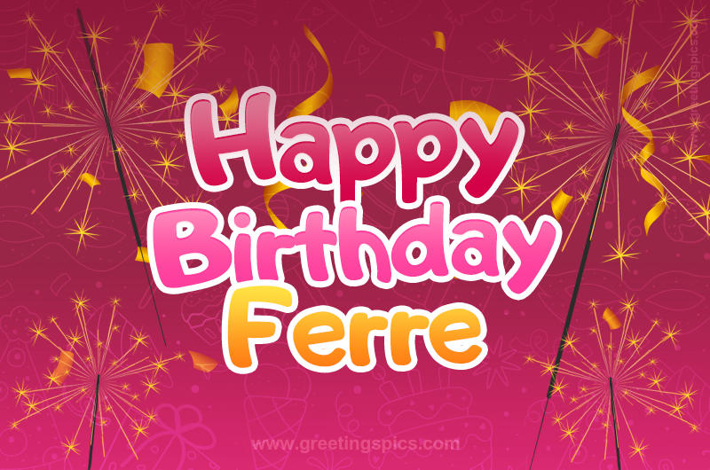 Happy Birthday Ferre Image with sparklers