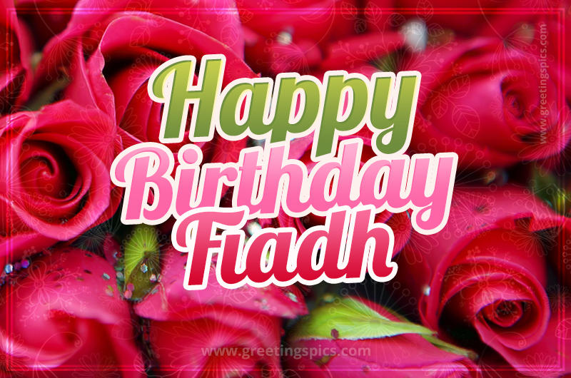 Happy Birthday Fiadh beautiful Image with red roses