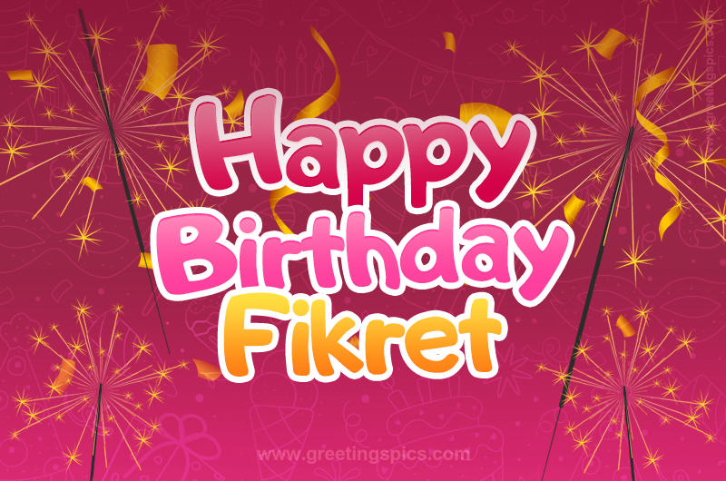 Happy Birthday Fikret Image with sparklers