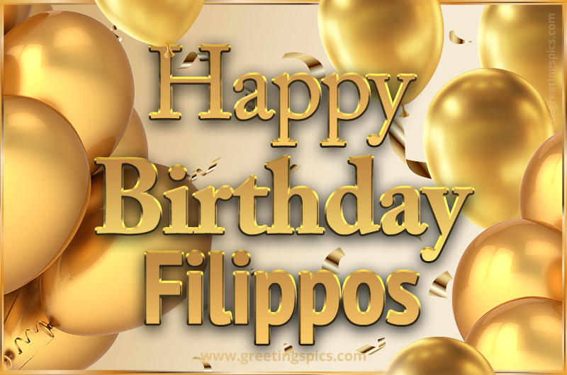 Happy Birthday Filippos Card with golden confetti and balloons