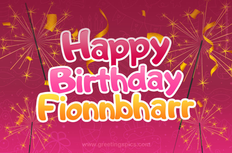 Happy Birthday Fionnbharr Image with sparklers