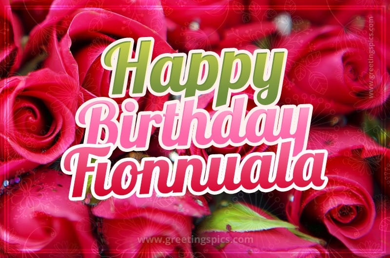 Happy Birthday Fionnuala beautiful Image with red roses