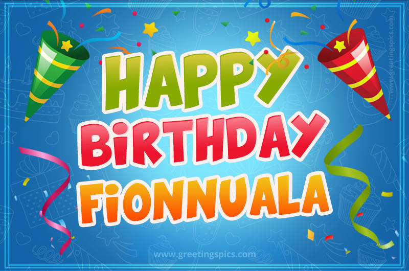 Happy Birthday Fionnuala picture with confetti and party poppers