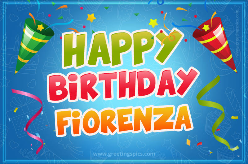 Happy Birthday Fiorenza picture with confetti and party poppers