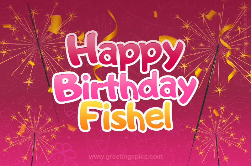 Happy Birthday Fishel Image with sparklers