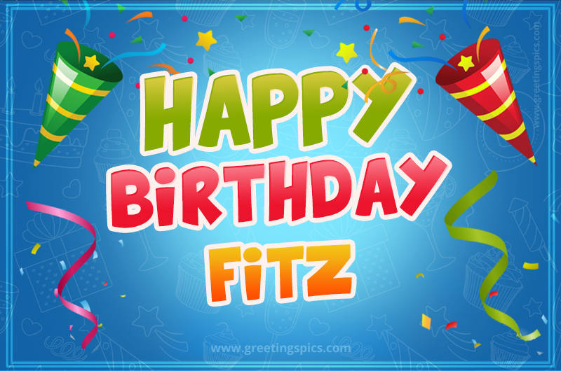 Happy Birthday Fitz picture with confetti and party poppers