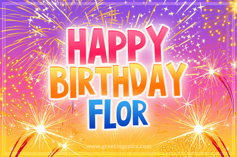 Happy Birthday Flor Picture with fireworks