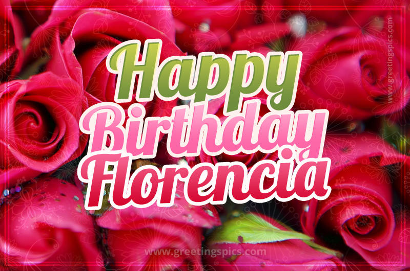 Happy Birthday Florencia beautiful Image with red roses