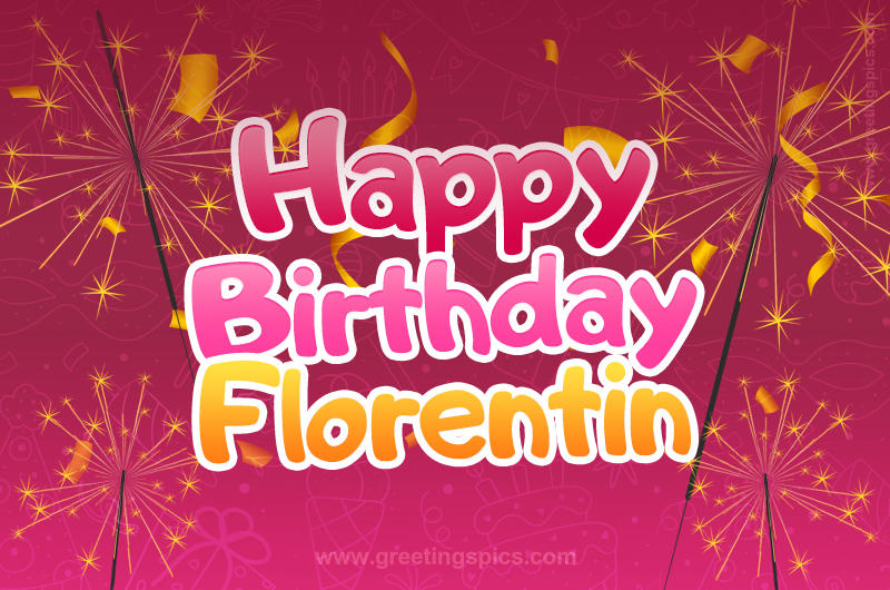 Happy Birthday Florentin Image with sparklers