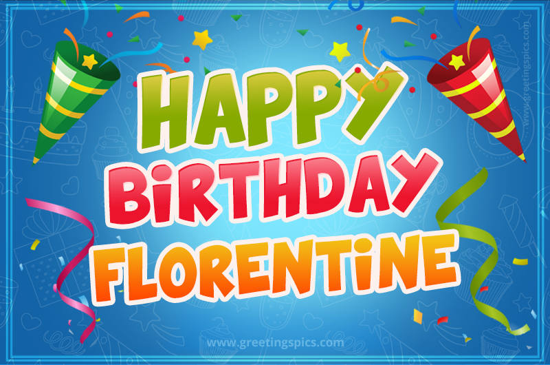 Happy Birthday Florentine picture with confetti and party poppers