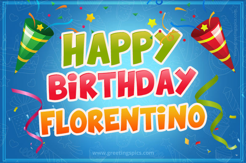 Happy Birthday Florentino picture with confetti and party poppers