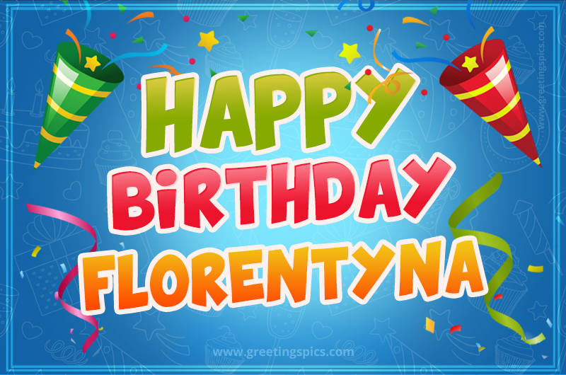 Happy Birthday Florentyna picture with confetti and party poppers