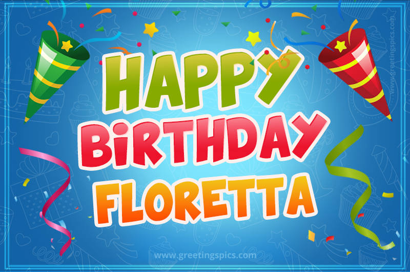 Happy Birthday Floretta picture with confetti and party poppers