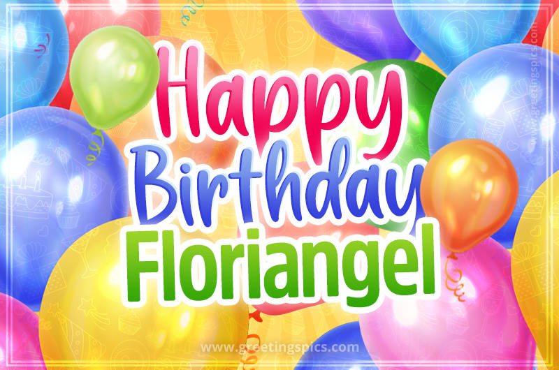 Happy Birthday Floriangel Image with colorful balloons