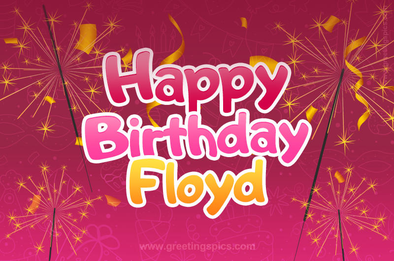 Happy Birthday Floyd Image with sparklers