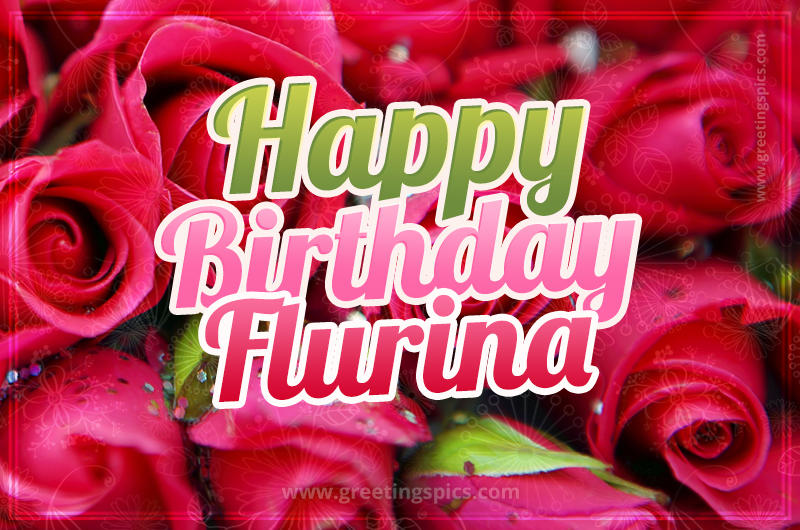 Happy Birthday Flurina beautiful Image with red roses