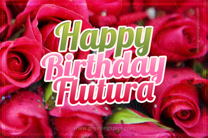 Happy Birthday Flutura beautiful Image with red roses