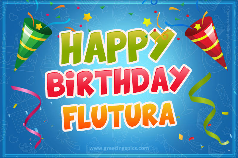 Happy Birthday Flutura picture with confetti and party poppers