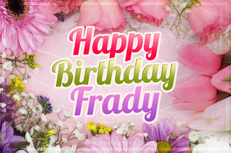 Happy Birthday Frady Picture with beautiful flowers