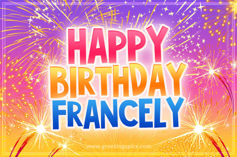 Happy Birthday Francely Picture with fireworks