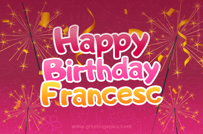 Happy Birthday Francesc Image with sparklers