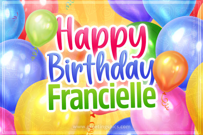 Happy Birthday Francielle Image with colorful balloons