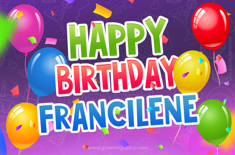 Happy Birthday Francilene Festive Greeting Card