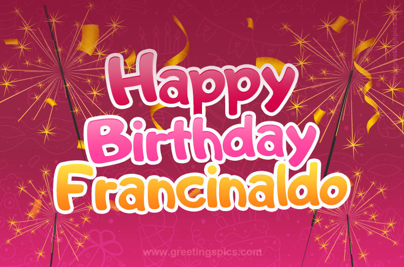 Happy Birthday Francinaldo Image with sparklers