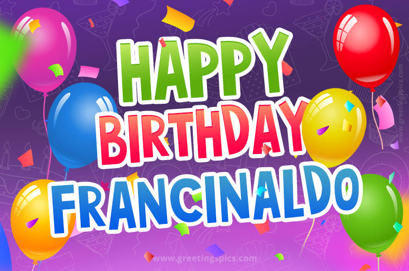 Happy Birthday Francinaldo Festive Greeting Card