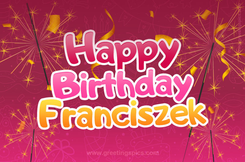 Happy Birthday Franciszek Image with sparklers