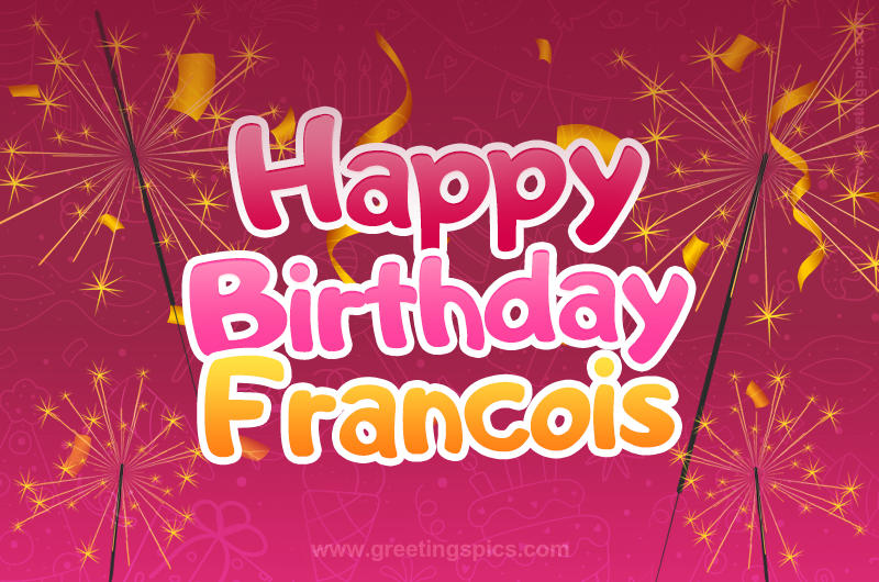 Happy Birthday Francois Image with sparklers