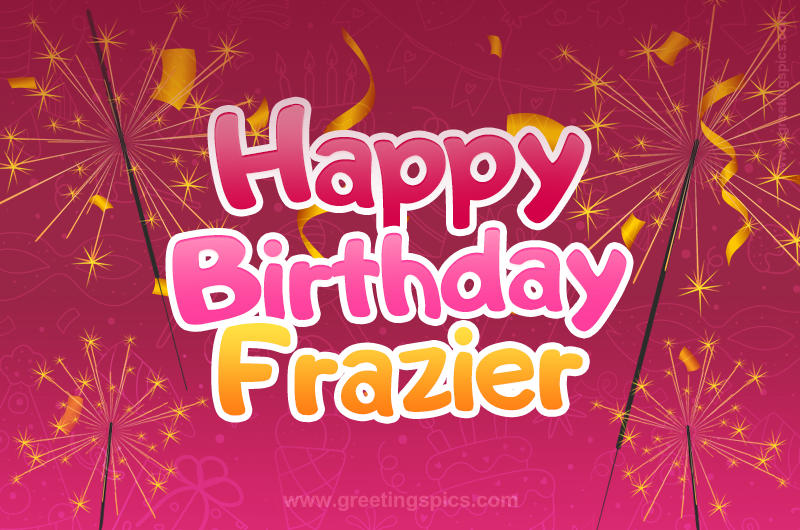 Happy Birthday Frazier Image with sparklers