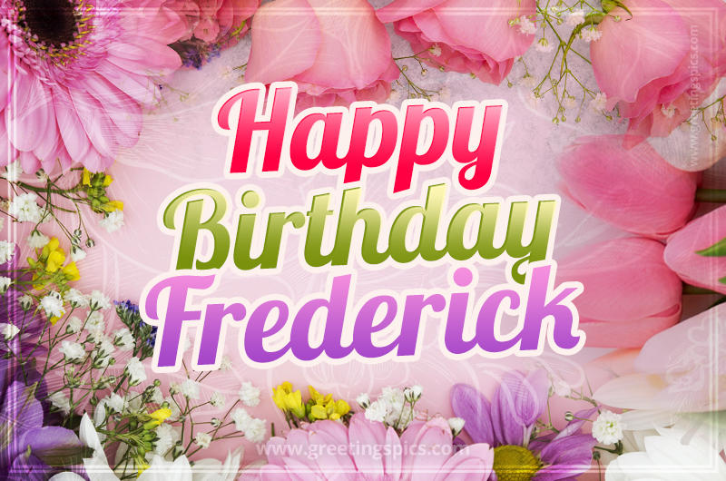 Happy Birthday Frederick Picture with beautiful flowers