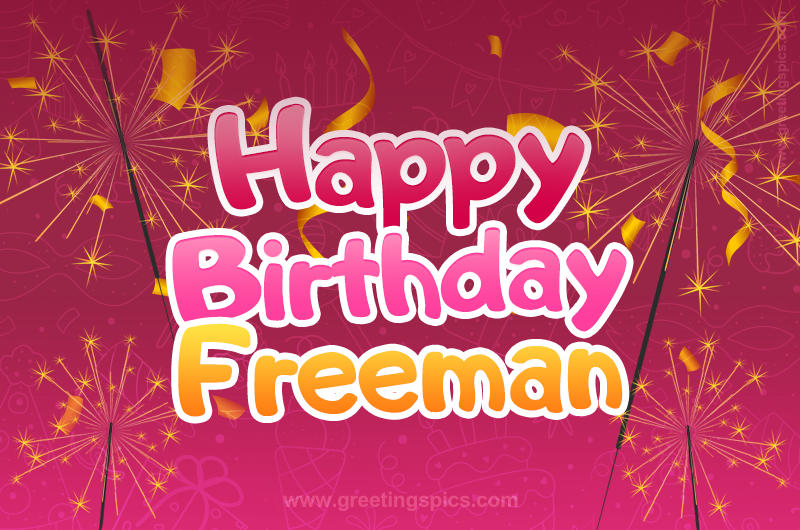 Happy Birthday Freeman Image with sparklers