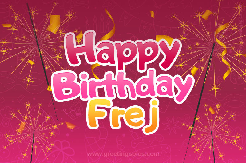 Happy Birthday Frej Image with sparklers