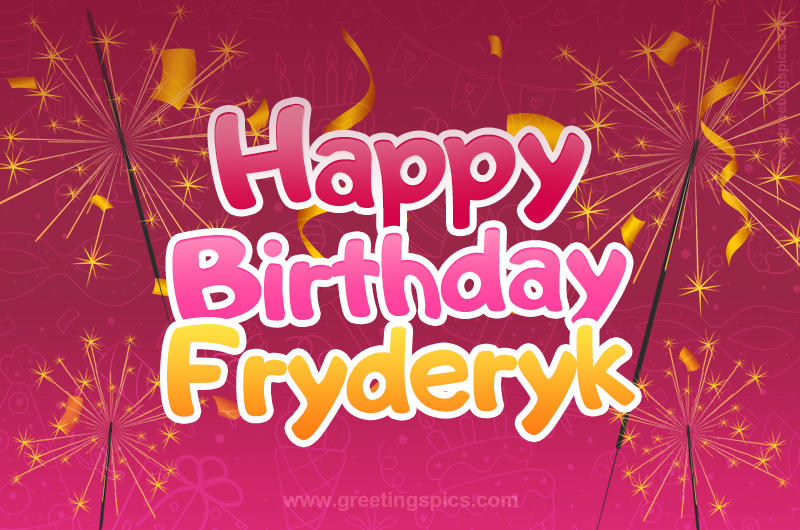 Happy Birthday Fryderyk Image with sparklers