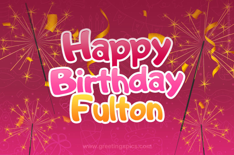 Happy Birthday Fulton Image with sparklers