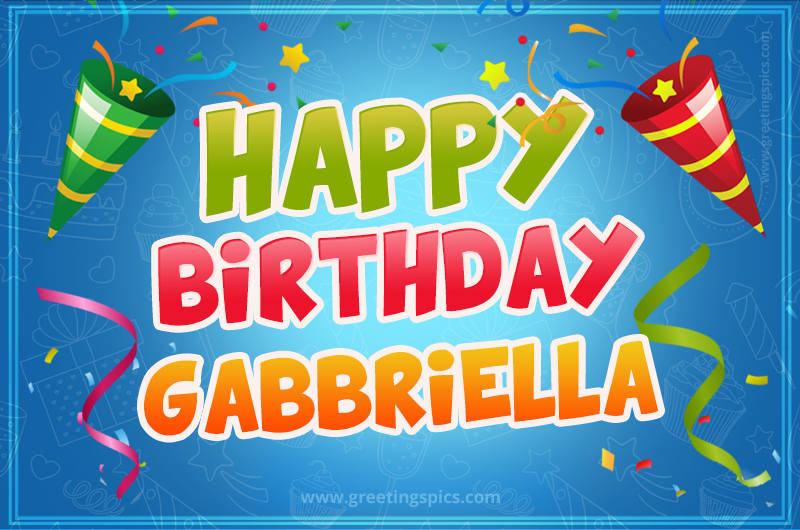 Happy Birthday Gabbriella picture with confetti and party poppers