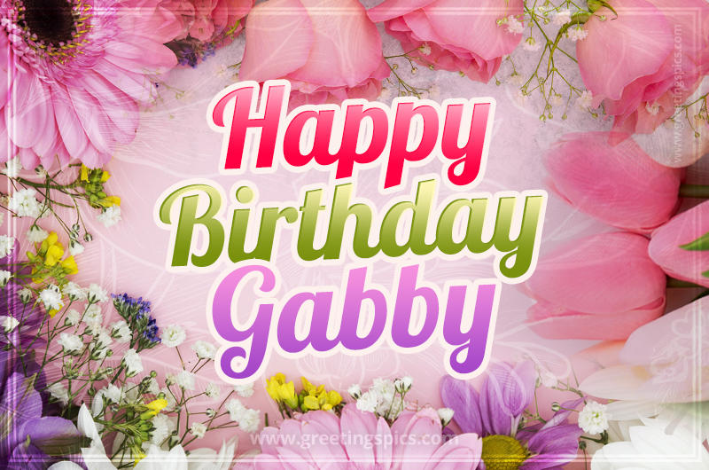 Happy Birthday Gabby Picture with beautiful flowers