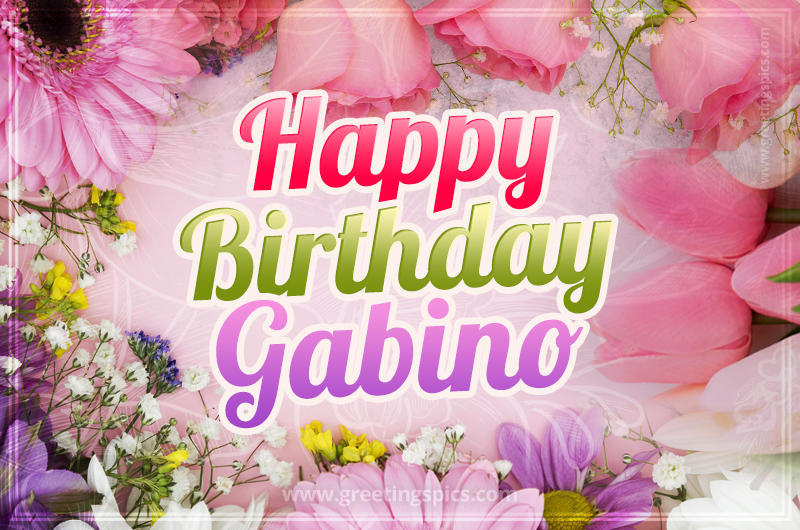 Happy Birthday Gabino Picture with beautiful flowers