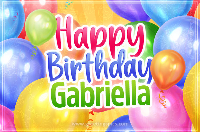 Happy Birthday Gabriella Image with colorful balloons