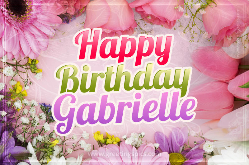 Happy Birthday Gabrielle Picture with beautiful flowers