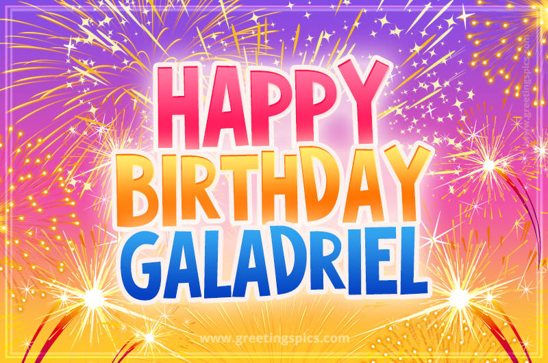 Happy Birthday Galadriel Picture with fireworks