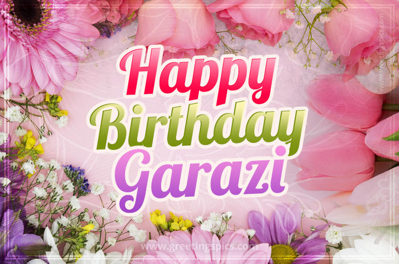 Happy Birthday Garazi Picture with beautiful flowers