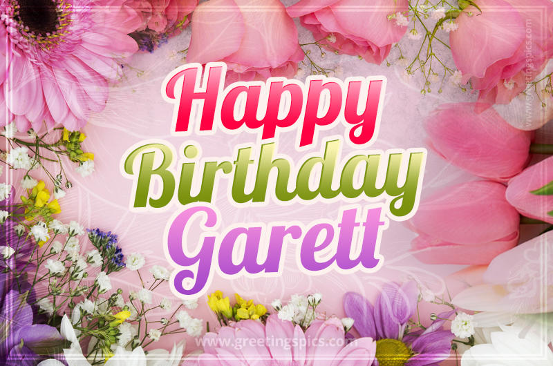 Happy Birthday Garett Picture with beautiful flowers